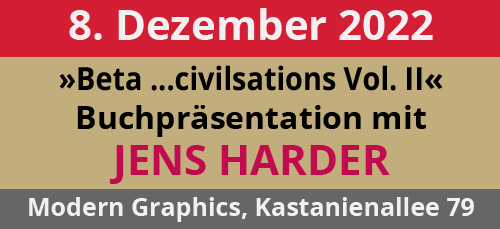08.12.22: Beta ...civilisations: Buchpräsentation mit Jens Harder. Modern Graphics, Kastanienallee 79, 10435 Berlin