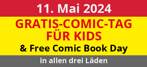 »Gratis Comic Tag für Kids 
 und Free Comic Book Day. 11.05.24, in allen Läden