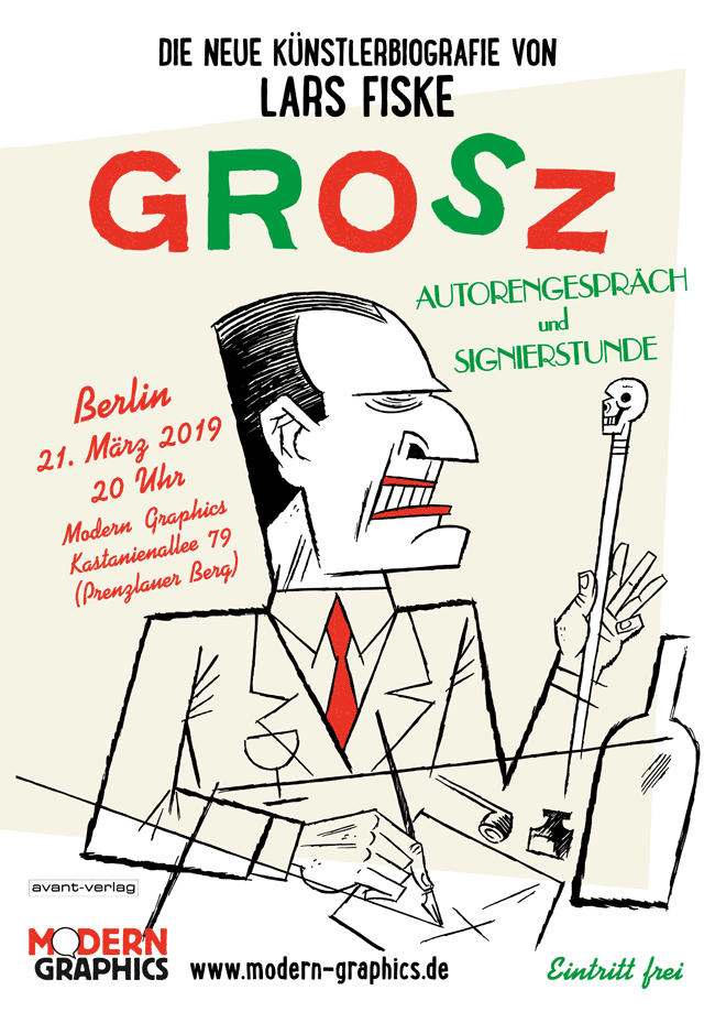GROSZ - Autorengespräch und Signierstunde mit Lars Fiske. Donnerstag, 21.03.19, 20.00 Uhr, Modern Graphics, Kastanienallee 79, 10435 Berlin