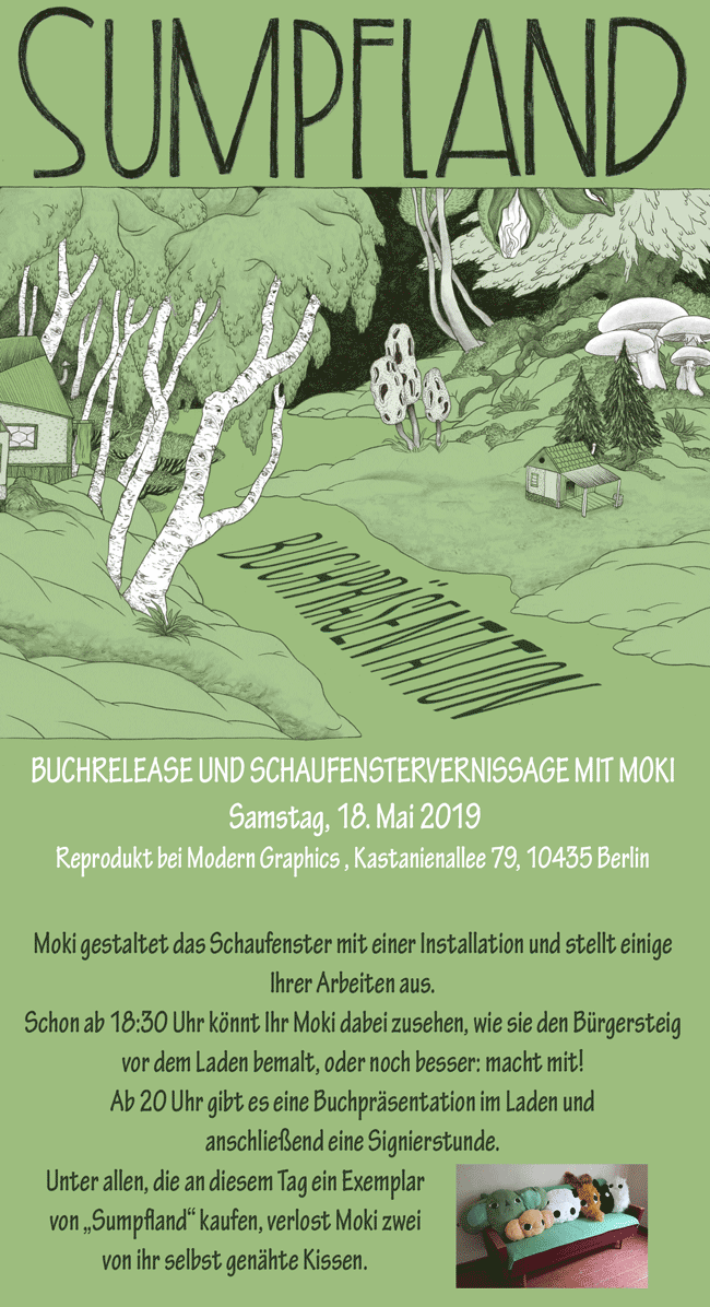 Sumpfland - Buchrelaese und Schaufensterausstellung mit Moki. 18.05.2019, Modern Graphics, Kastanienallee 79, 10435 Berlin