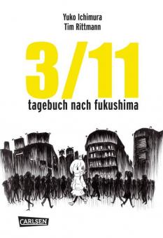 3/11 - Tagebuch nach Fukushima 