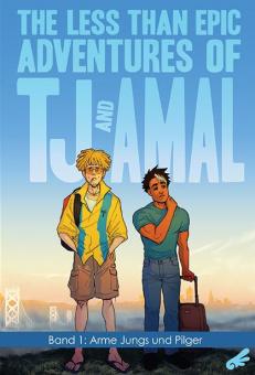 Less than epic adventures of TJ and Amal   1: Arme Jungs und Pilger 