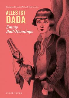 Alles ist Dada – Emmy Ball-Hennings 