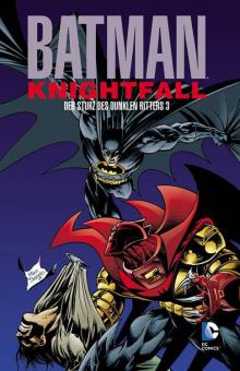 Batman: Knightfall - Der Sturz des Dunklen Ritters Band 3