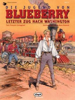 Blueberry 38: Die Jugend von Blueberry (12): Letzer Zug nach Washington