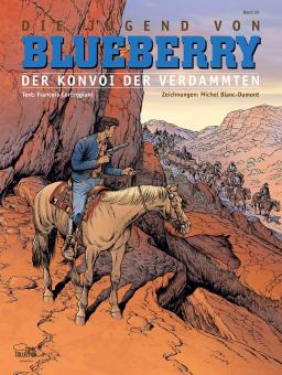 Blueberry 50: Die Jugend von Blueberry (21): Der verbotene Konvoi