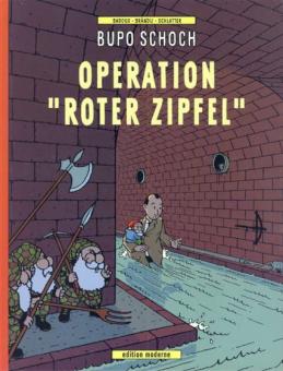 Bupo Schoch - Operation "Roter Zipfel“ 