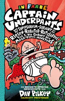 Abenteuer des Captain Underpants 6: ...und die Superschleim-Schlacht mit dem Riesen-Roboter-Rotzlöffel