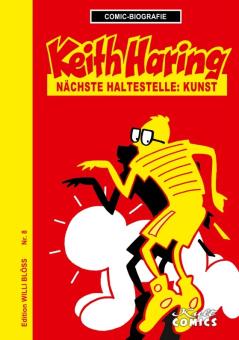 Comic-Biografie Keith Haring - Nächste Haltestelle: Kunst