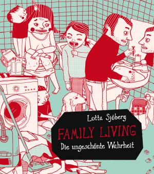 Family Living - Die ungeschminkte Wahrheit 