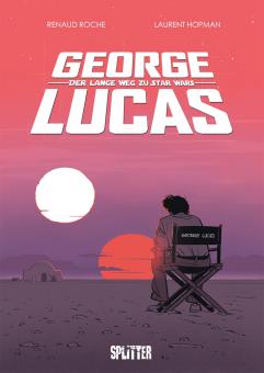 George Lucas - Der lange Weg zu Star Wars 