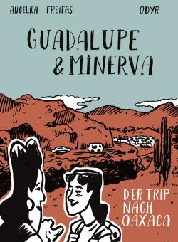 Guadalupe und Minerva - Der Trip nach Oaxaca 