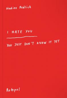 I Hate You – You Just Don’t Know It Yet 