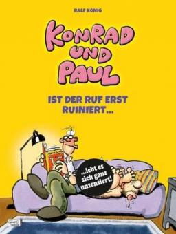 Konrad und Paul – Ist der Ruf erst ruiniert ... 