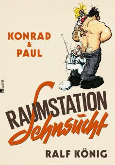 Konrad & Paul: Raumstation Sehnsucht Hardcover