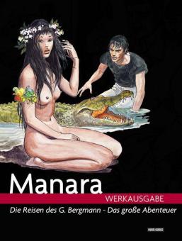 Manara Werkausgabe 7: Die Reisen des G. Bergmann - Das große Abenteuer