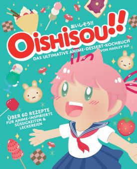 Oishisou!!  - Das ultimative Anime-Dessert-Kochbuch 