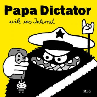 Papa Dictator will ins Internet