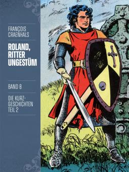 Roland, Ritter Ungestüm 8: Die Kurzgeschichten Teil 2