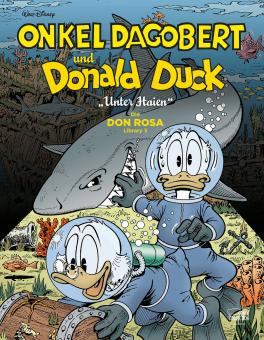 Don Rosa Library 3: Onkel Dagobert und Donald Duck - Unter Haien