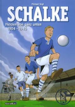 Schalke, Helden von ganz unten 1904-1945 