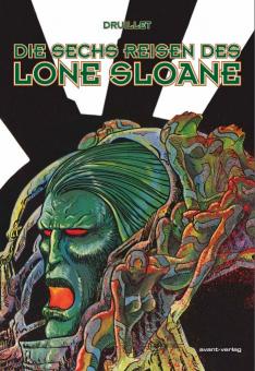 Lone Sloane Die sechs Reisen des Lone Sloane