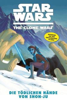 Star Wars - The Clone Wars 7: Die tödlichen Hände von Shon-Ju