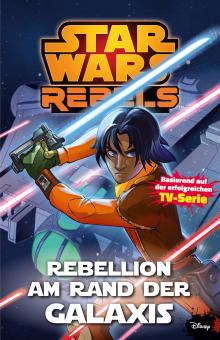Star Wars Rebels 3: Rebellion am Rand der Galaxis