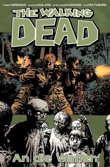 Walking Dead 26: An die Waffen