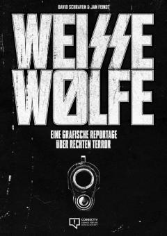 Weiße Wölfe - Eine grafische Reportage über rechten Terror 