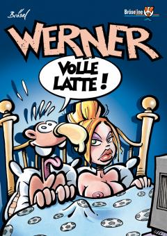 Werner 11: Volle Latte!