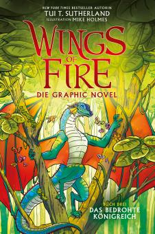 Wings of Fire - Die Graphic Novel 3: Das bedrohte Königreich