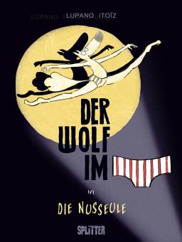 Wolf im Slip 6: ...in »Die Nusseule«